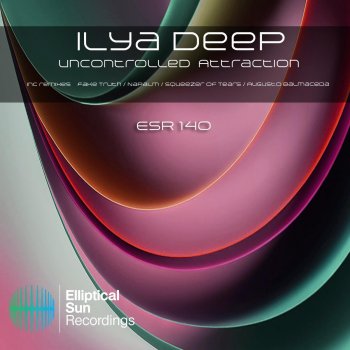 Ilya Deep feat. Squeezer Of Tears Uncontrolled Attraction - Squeezer Of Tears Remix