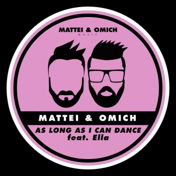 Mattei & Omich As Long As I Can Dance (Radio Mix) [feat. Ella]