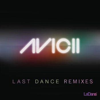 Avicii Last Dance (Radio Edit)