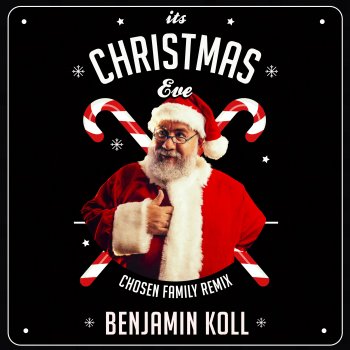 Benjamin Koll It's Christmas Eve - Benjamin Koll Chosen Family Extended Remix
