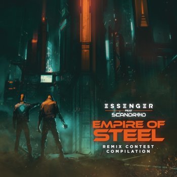 Essenger Empire of Steel (feat. Scandroid) [Arcane Remix]