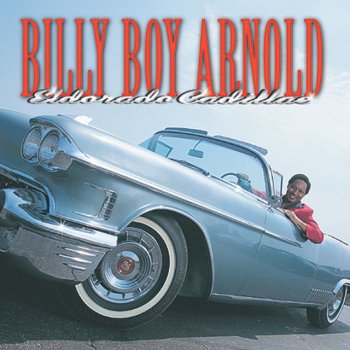 Billy Boy Arnold Been Gone Too Long