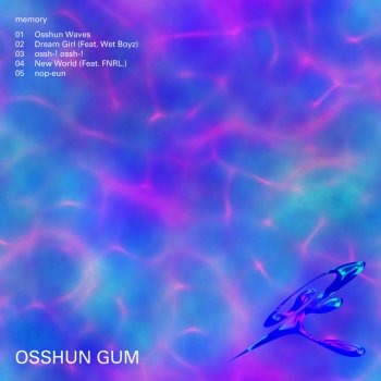 Osshun Gum Dream Girl (feat. Wet Boyz)