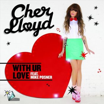 Cher Lloyd feat. Mike Posner With Ur Love