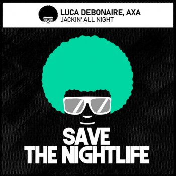 Luca Debonaire feat. AXA Jackin' All Night