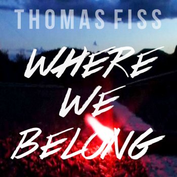 Thomas Fiss Where We Belong