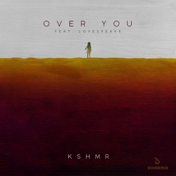 KSHMR feat. Lovespeake Over You (feat. Lovespeake)