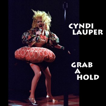 Cyndi Lauper Grab a Hold (Live)