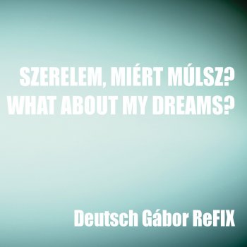 Kati Wolf What About My Dreams? (Gabor Deutsch reFiX)