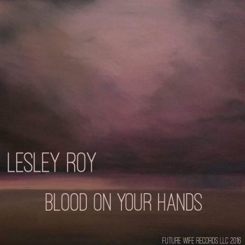 Lesley Roy Blood on Your Hands