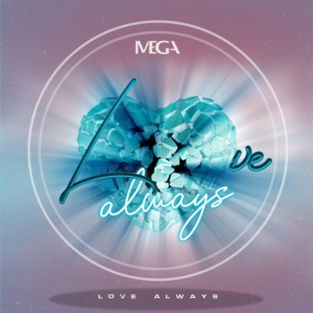 MEGA Love Always