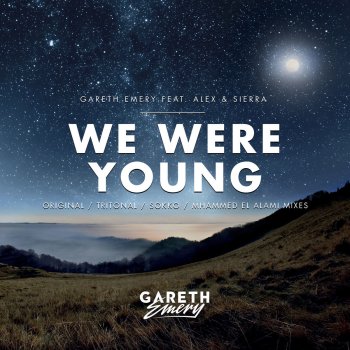 Gareth Emery feat. Alex & Sierra We Were Young - Extended Mix