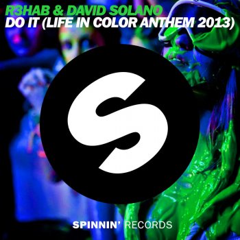 R3hab feat. David Solano Do It (Life In Color Anthem 2013) - Original Mix
