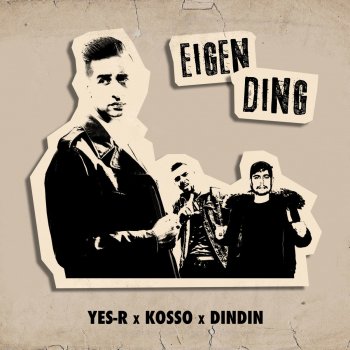 Yes-R feat. Kosso & DinDin Eigen ding