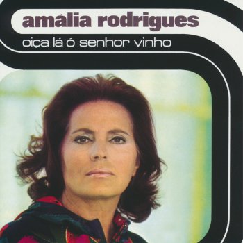 Amália Rodrigues Oiça Lá Ó Senhor Vinho