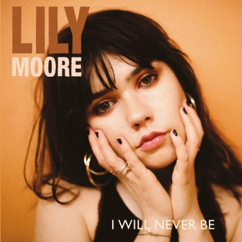 Lily Moore I Will Never Be