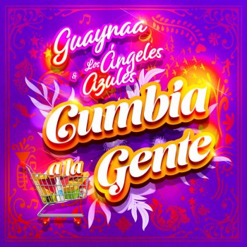 Guaynaa feat. Los Ángeles Azules Cumbia A La Gente