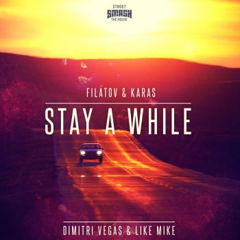 Dimitri Vegas & Like Mike Stay a While (Filatov & Karas Radio Mix)