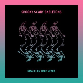 Andrew Gold feat. DMA ILLAN Spooky, Scary Skeletons - DMA ILLAN Remix