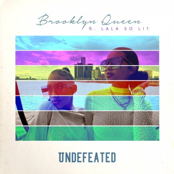 Brooklyn Queen feat. Lala So Lit Undefeated