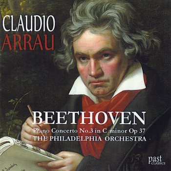 Claudio Arrau feat. Philadelphia Orchestra Piano Concerto No. 3 in C Minor, Op. 37: I. Allegro Con Brio
