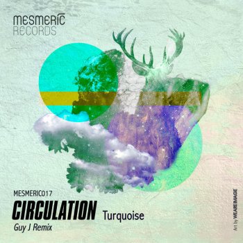 Circulation Turquoise (Guy J Remix)