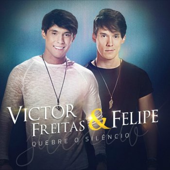 Victor Freitas & Felipe feat. Victor & Leo Você Nem Sonha
