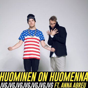JVG feat. Anna Abreu Huominen on huomenna - feat. Anna Abreu
