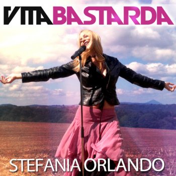 Stefania Orlando Vita Bastarda