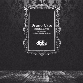 Bruno Caro Black Mirror (Alfonso Muchacho Remix)