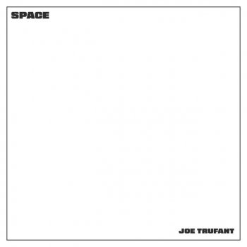 Joe Trufant Space