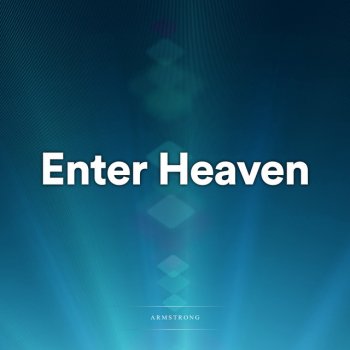Armstrong Enter Heaven