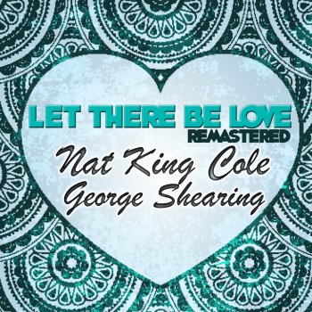 Nat "King" Cole & George Shearing Love Letters