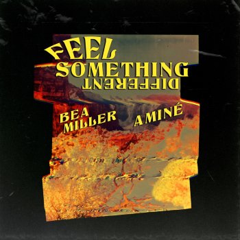 Bea Miller feat. Aminé FEEL SOMETHING DIFFERENT
