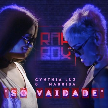 Cynthia Luz feat. NaBrisa & Rap Box Só Vaidade