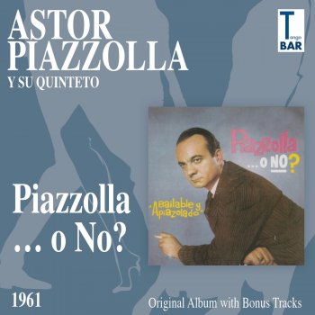 Astor Piazzolla y Su Quinteto Chiqué