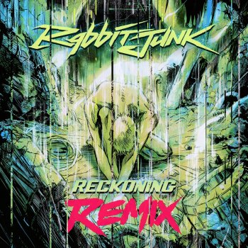 Rabbit Junk Reckoning (Remix)