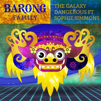 The Galaxy feat. Sophie Simmons Dangerous