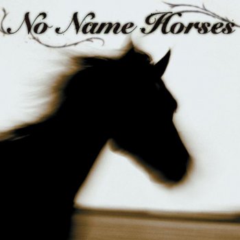 No Name Horses Smokin' Burnin'