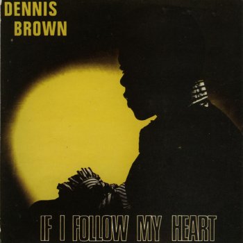 Dennis Brown If I Follow My Heart