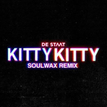 De Staat Kitty Kitty (Soulwax Remix)