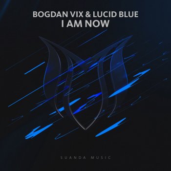 Bogdan Vix feat. Lucid Blue I Am Now - Radio Edit