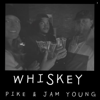 Jam Young Whiskey (feat. PIKE)