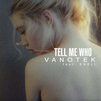 Vanotek feat. Eneli Tell Me Who (Slider & Magnit Remix)