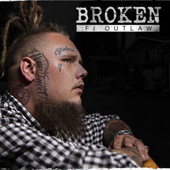 FJ Outlaw feat. Connor Orion & Tonio Skits Broken (feat. Connor Orion & Tonio Skits)