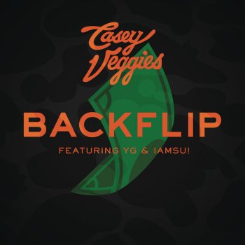Casey Veggies feat. YG & Iamsu! Backflip