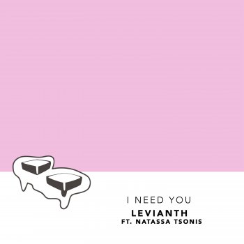 Levianth I Need You (feat. Natassa Tsonis)