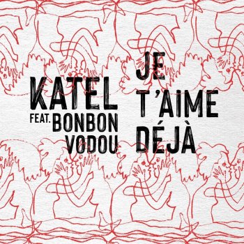 Katel feat. Bonbon Vodou Je t'aime déjà - Instrumental