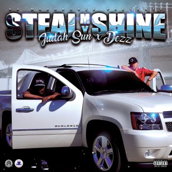 DEZZ feat. Judah Sun Steal My Shine