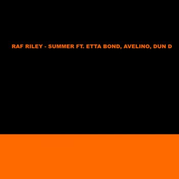 Raf Riley, Etta Bond, Avelino & Dun D Summer
